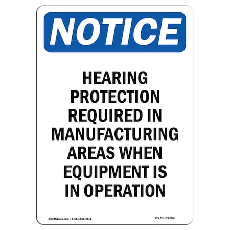 Signmission OSHA Notice Sign, Hearing Protection Required In, 24in X 18in Rigid Plastic, 18" W, 24" H, Portrait OS-NS-P-1824-V-13384